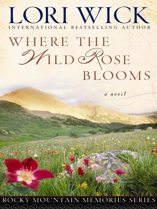 Where the Wild Rose Blooms (eBook): Rocky Mountain Memories Series, Book 1